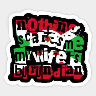 Funny Burundian Wife Nothing Scares Me My Wife Is Burundian Sticker